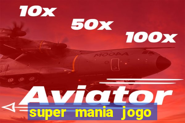 super mania jogo do bicho